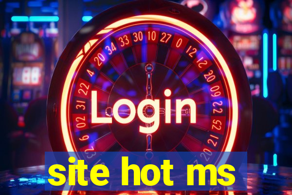 site hot ms